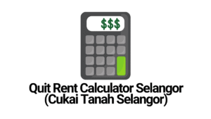 Quit Rent Calculator Selangor (Cukai Tanah Selangor)