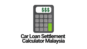 Car Loan Settlement Calculator Malaysia