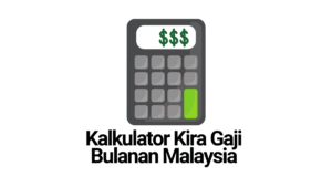 Kalkulator Kira Gaji Bulanan Malaysia